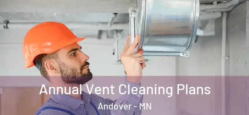  Annual Vent Cleaning Plans Andover - MN