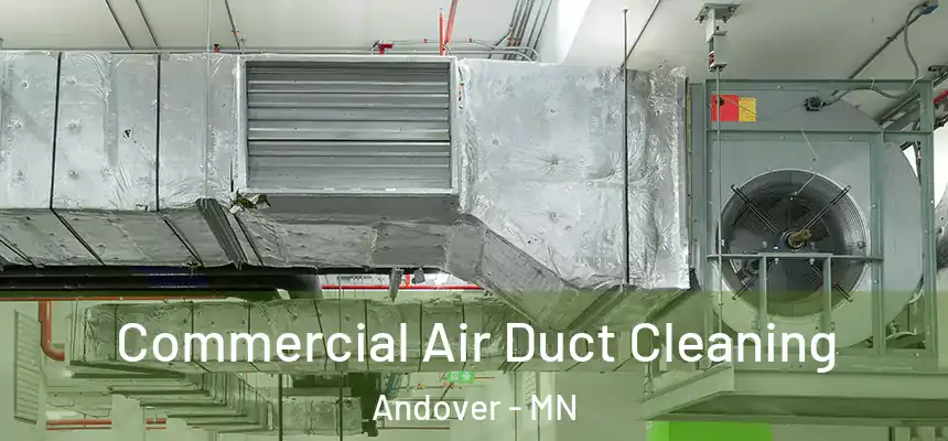 Commercial Air Duct Cleaning Andover - MN