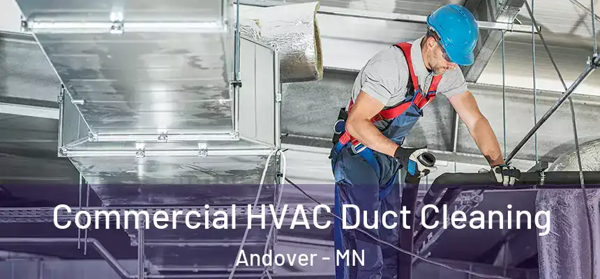 Commercial HVAC Duct Cleaning Andover - MN