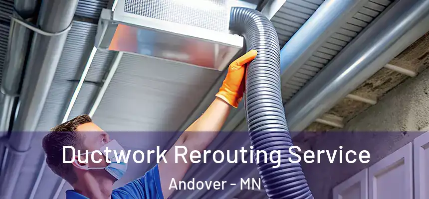  Ductwork Rerouting Service Andover - MN