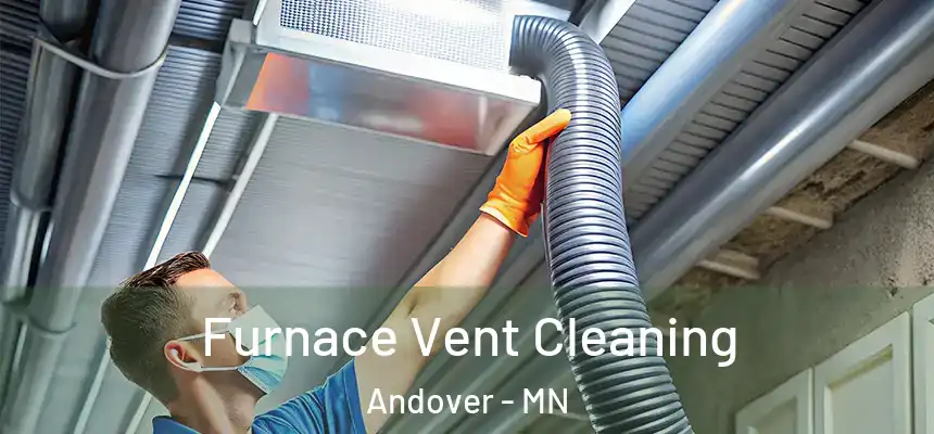  Furnace Vent Cleaning Andover - MN