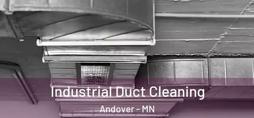 Industrial Duct Cleaning Andover - MN