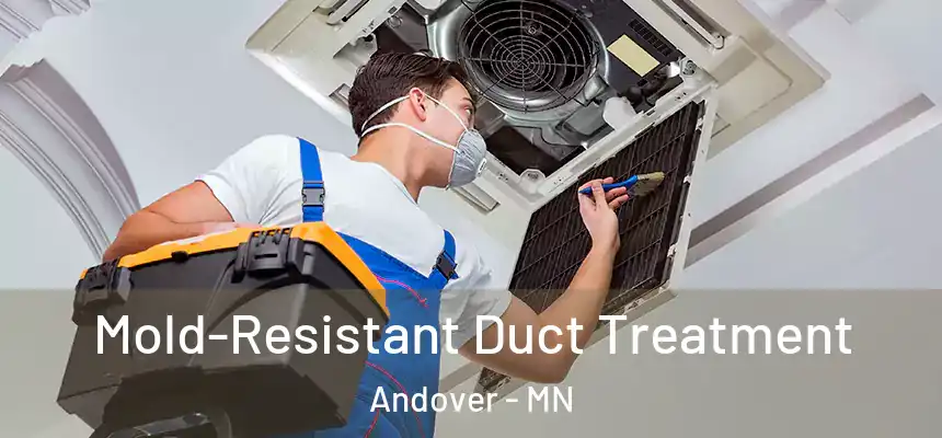  Mold-Resistant Duct Treatment Andover - MN