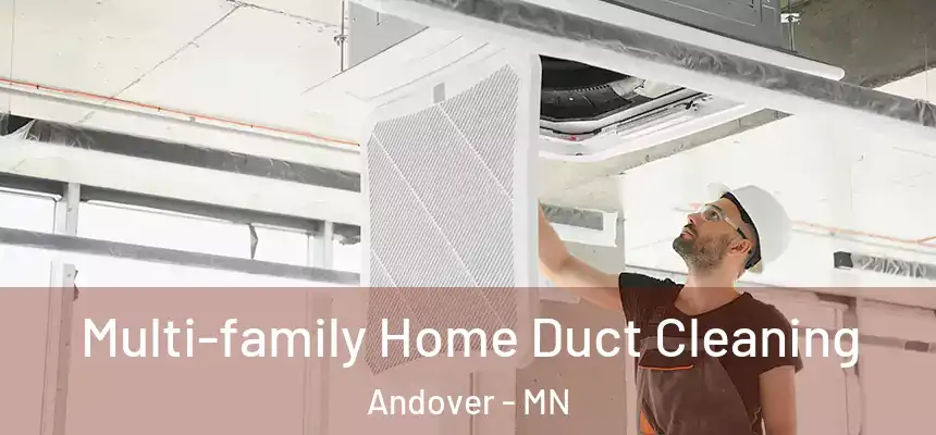 Multi-family Home Duct Cleaning Andover - MN