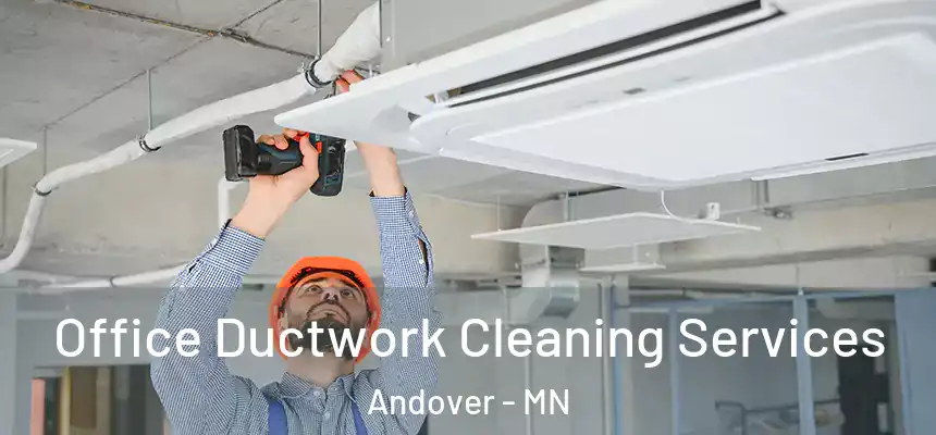  Office Ductwork Cleaning Services Andover - MN