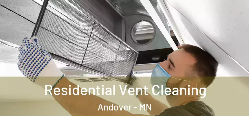  Residential Vent Cleaning Andover - MN