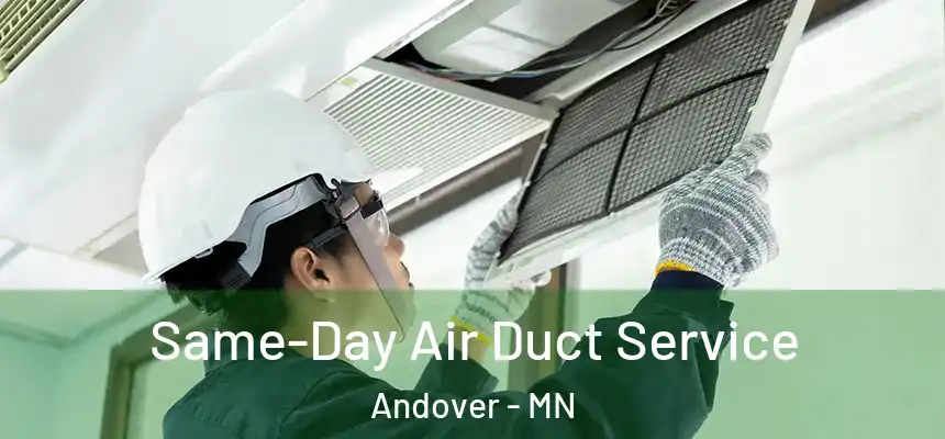 Same-Day Air Duct Service Andover - MN